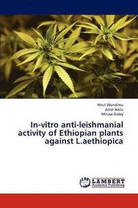 bokomslag In-Vitro Anti-Leishmanial Activity of Ethiopian Plants Against L.Aethiopica