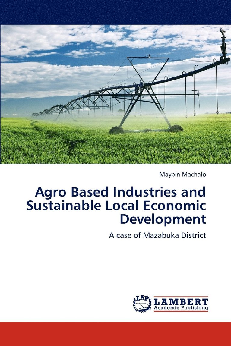 Agro Based Industries and Sustainable Local Economic Development 1