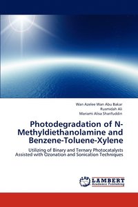 bokomslag Photodegradation of N-Methyldiethanolamine and Benzene-Toluene-Xylene
