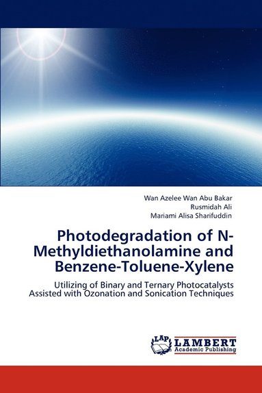 bokomslag Photodegradation of N-Methyldiethanolamine and Benzene-Toluene-Xylene