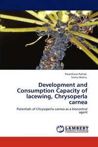 bokomslag Development and Consumption Capacity of lacewing, Chrysoperla carnea