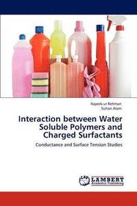 bokomslag Interaction Between Water Soluble Polymers and Charged Surfactants