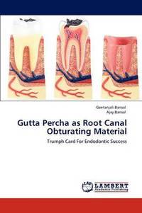 bokomslag Gutta Percha as Root Canal Obturating Material