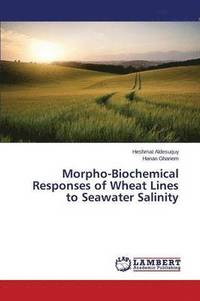 bokomslag Morpho-Biochemical Responses of Wheat Lines to Seawater Salinity