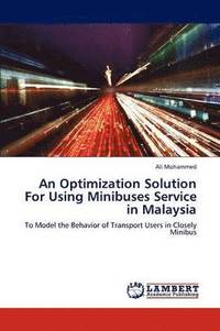 bokomslag An Optimization Solution for Using Minibuses Service in Malaysia
