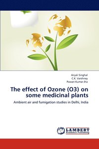 bokomslag The effect of Ozone (O3) on some medicinal plants
