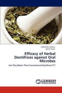 bokomslag Efficacy of Herbal Dentifrices against Oral Microbes