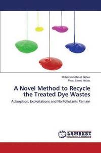 bokomslag A Novel Method to Recycle the Treated Dye Wastes