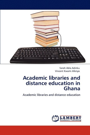 bokomslag Academic libraries and distance education in Ghana