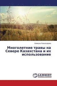 bokomslag Mnogoletnie travy na Severe Kazakhstana i ikh ispol'zovanie