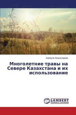 bokomslag Mnogoletnie travy na Severe Kazakhstana i ikh ispol'zovanie