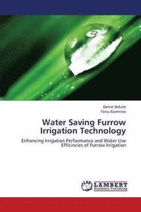 bokomslag Water Saving Furrow Irrigation Technology