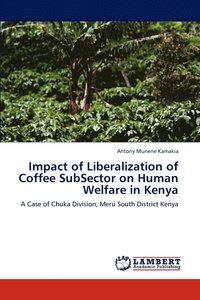 bokomslag Impact of Liberalization of Coffee SubSector on Human Welfare in Kenya