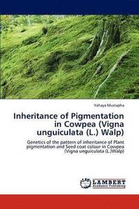 bokomslag Inheritance of Pigmentation in Cowpea (Vigna unguiculata (L.) Walp)
