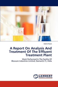 bokomslag A Report On Analysis And Treatment Of The Effluent Treatment Plant