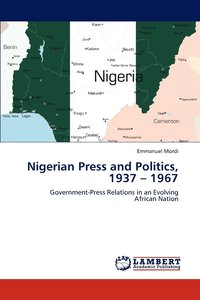 bokomslag Nigerian Press and Politics, 1937 - 1967