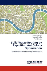 bokomslag Solid Waste Routing by Exploiting Ant Colony Optimization