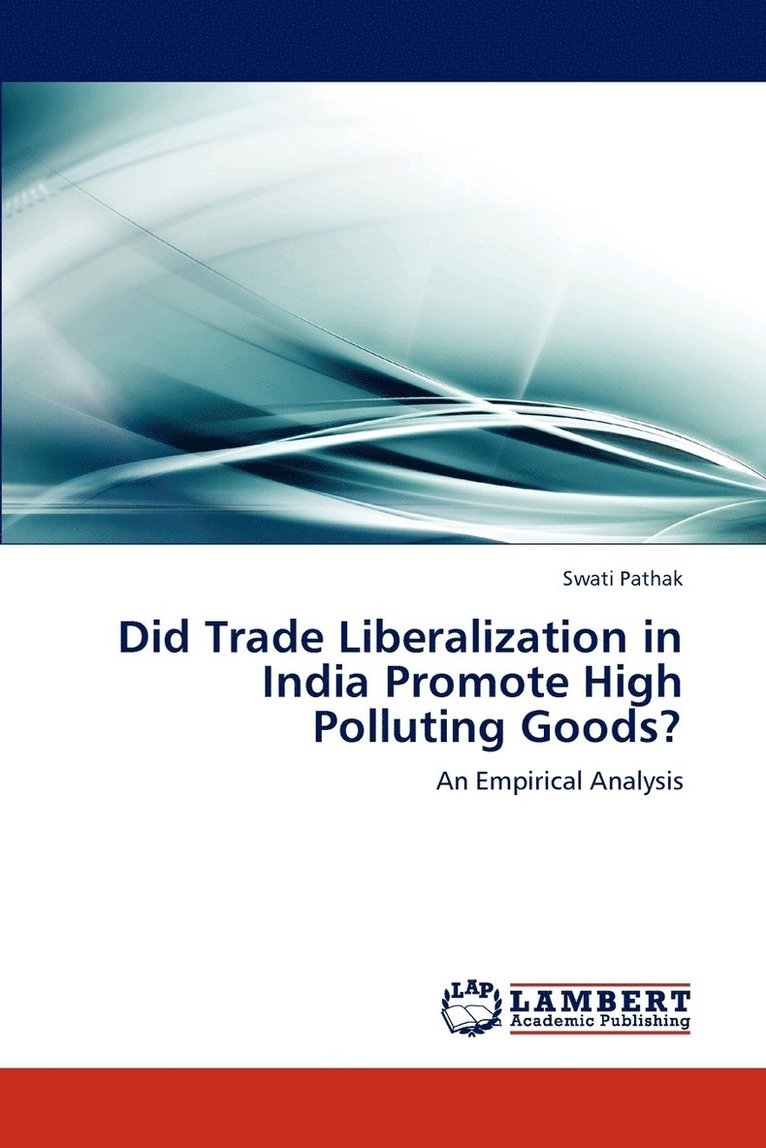 Did Trade Liberalization in India Promote High Polluting Goods? 1