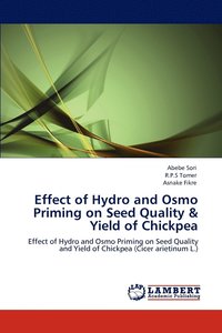 bokomslag Effect of Hydro and Osmo Priming on Seed Quality & Yield of Chickpea