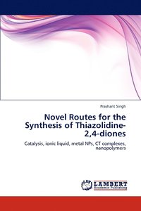 bokomslag Novel Routes for the Synthesis of Thiazolidine-2,4-diones