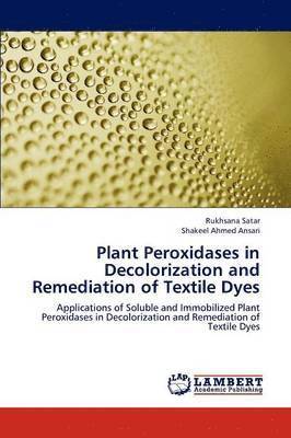 Plant Peroxidases in Decolorization and Remediation of Textile Dyes 1