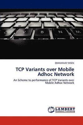 TCP Variants over Mobile Adhoc Network 1