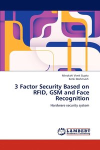 bokomslag 3 Factor Security Based on RFID, GSM and Face Recognition
