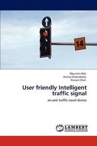 bokomslag User friendly Intelligent traffic signal