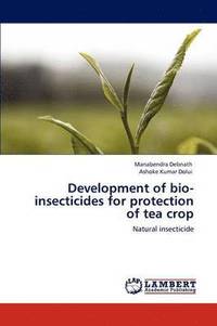 bokomslag Development of bio-insecticides for protection of tea crop
