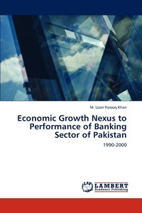 bokomslag Economic Growth Nexus to Performance of Banking Sector of Pakistan