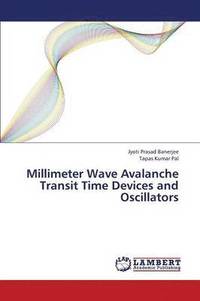bokomslag Millimeter Wave Avalanche Transit Time Devices and Oscillators