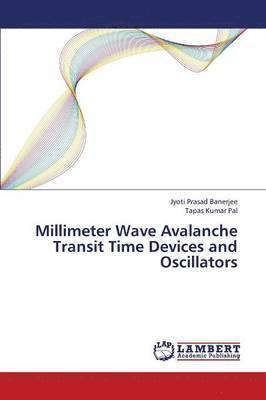 Millimeter Wave Avalanche Transit Time Devices and Oscillators 1