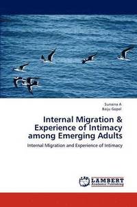 bokomslag Internal Migration & Experience of Intimacy among Emerging Adults