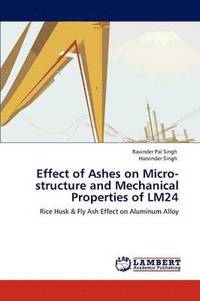 bokomslag Effect of Ashes on Micro-structure and Mechanical Properties of LM24