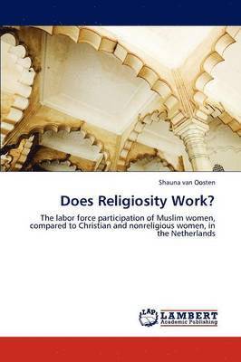 bokomslag Does Religiosity Work?