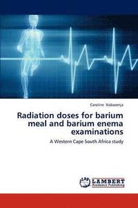 bokomslag Radiation doses for barium meal and barium enema examinations