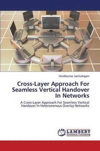 bokomslag Cross-Layer Approach for Seamless Vertical Handover in Networks