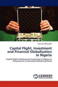 bokomslag Capital Flight, Investment and Financial Globalisation in Nigeria