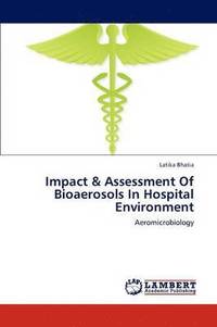 bokomslag Impact & Assessment Of Bioaerosols In Hospital Environment