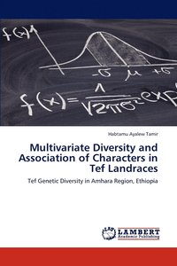 bokomslag Multivariate Diversity and Association of Characters in Tef Landraces