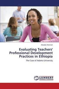 bokomslag Evaluating Teachers' Professional Development Practices in Ethiopia