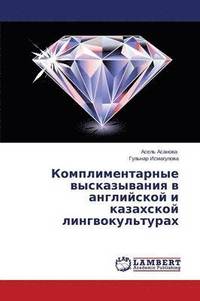 bokomslag Komplimentarnye Vyskazyvaniya V Angliyskoy I Kazakhskoy Lingvokul'turakh