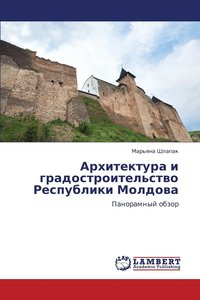 bokomslag Arkhitektura I Gradostroitel'stvo Respubliki Moldova