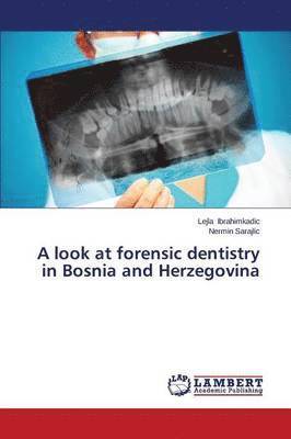 A look at forensic dentistry in Bosnia and Herzegovina 1