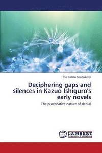 bokomslag Deciphering gaps and silences in Kazuo Ishiguro's early novels