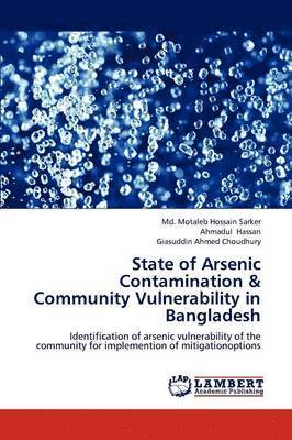 State of Arsenic Contamination & Community Vulnerability in Bangladesh 1