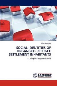 bokomslag Social Identities of Organised Refugee Settlement Inhabitants