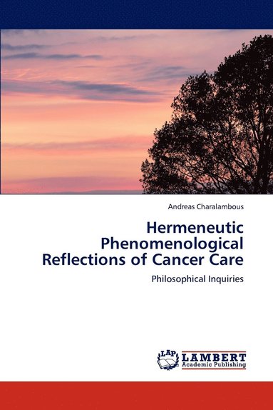 bokomslag Hermeneutic Phenomenological Reflections of Cancer Care