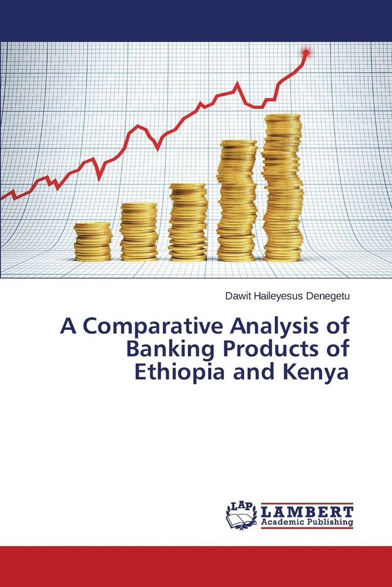A Comparative Analysis of Banking Products of Ethiopia and Kenya 1