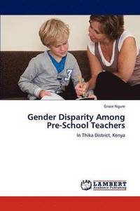 bokomslag Gender Disparity Among Pre-School Teachers